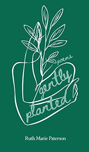 Gently Planted: Poems by Ruth Marie Paterson - used book at Perkology Books