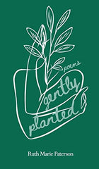 Gently Planted: Poems by Ruth Marie Paterson - used book at Perkology Books
