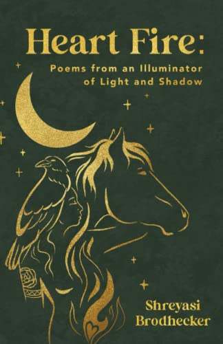 Heart Fire: Poems from an Illuminator of light and shadow by Shreyasi Brodhecker - used book at Perkology Books
