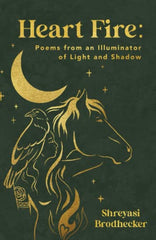 Heart Fire: Poems from an Illuminator of light and shadow by Shreyasi Brodhecker - used book at Perkology Books