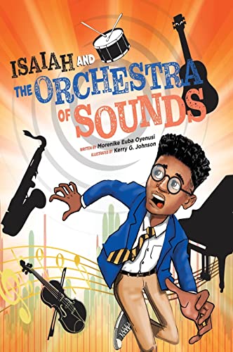 ISAIAH AND THE ORCHESTRA OF SOUNDS by Morenike Euba Oyenusi - used book at Perkology Books