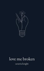 Love Me Broken by Octavia Knight - used book at Perkology Books