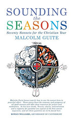 Sounding the Seasons: Seventy sonnets for Christian year by Malcolm Guite - used book at Perkology Books