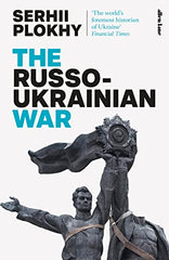 The Russo-Ukrainian War: From the bestselling author of Chernobyl by Serhii Plokhy - used book at Perkology Books