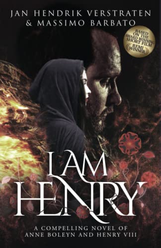I Am Henry: A Compelling Novel of Anne Boleyn and Henry VIII by Jan Hendrik Verstraten - used book at Perkology Books