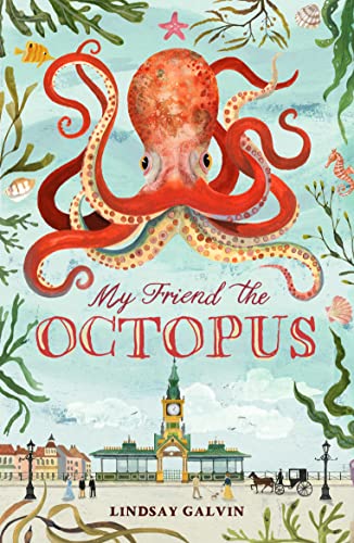 My Friend the Octopus: from the author of Darwin's Dragons by Lindsay Galvin - used book at Perkology Books