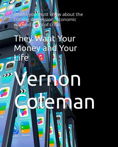 They Want Your Money and Your Life: Truths you must know about the coming depres by Vernon Coleman - used book at Perkology Books