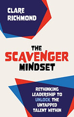 The Scavenger Mindset: Rethinking Leadership to unlock the untapped talent withi by Clare Richmond - used book at Perkology Books