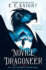 Novice Dragoneer: 1 (Dragoneer Academy Novel) by E.E. Knight - used book at Perkology Books
