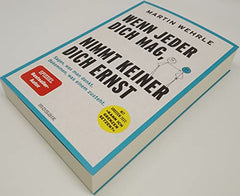 Wenn jeder dich mag, nimmt keiner dich ernst: Sagen, was man denkt. Bekommen, wa by Martin Wehrle - used book at Perkology Books