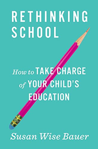 Rethinking School – How to Take Charge of Your Child`s Education