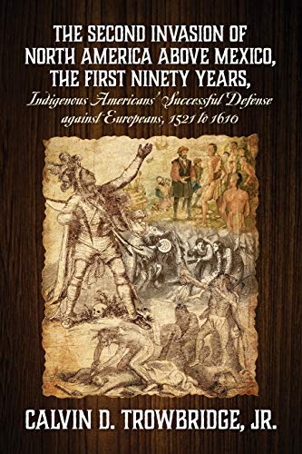 THE SECOND INVASION OF NORTH AMERICA ABOVE MEXICO, THE FIRST NINETY YEARS