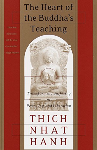 The Heart of the Buddha's Teaching: Transforming Suffering into Peace