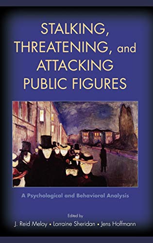 Stalking, Threatening, and Attacking Public Figures