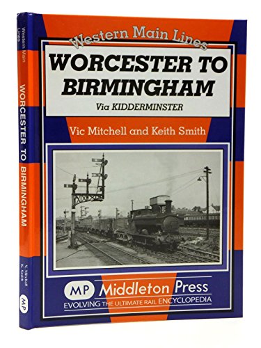 Worcester to Birmingham: Via Kidderminster Western Main Line