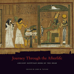 Journey Through the Afterlife – Ancient Egyptian Book of the Dead