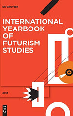 2013: International Yearbook of Futurism Studies