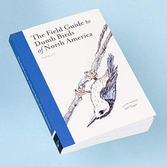 The Field Guide to Dumb Birds of America
