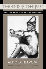 The End of the Past: Ancient Rome and the Modern West (Revealing Antiquity): 13