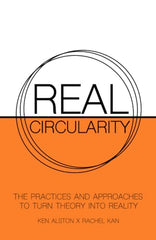 Real Circularity: The Practices And Approaches To Turn Theory Into Reality