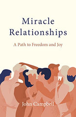 Miracle Relationships: A Path to Freedom and Joy by John Campbell - used book at Perkology Books