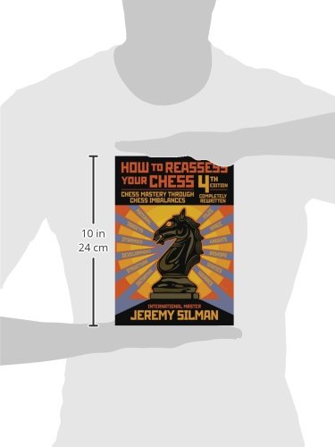 How to Reassess Your Chess: Chess Mastery Through Imbalances