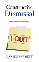 Constructive Dismissal: 7 (Employment Law Library)