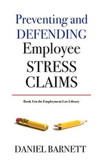 Preventing & Defending Employee Stress Claims: An Employer's Guide: 3