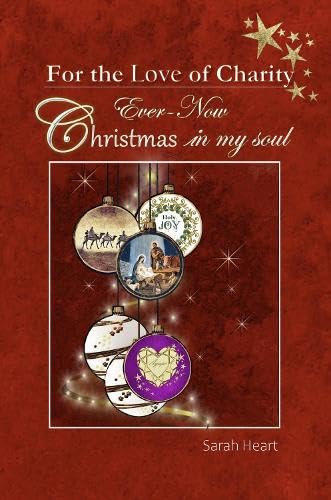 For the Love of Charity: Ever-Now Christmas in my soul