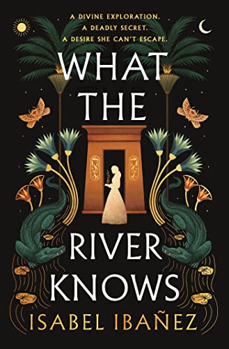 What the River Knows vy Isabel Ibañez