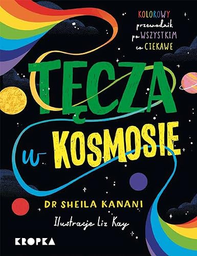 Tecza w kosmosie: Kolorowy przewodnik po tym, co ciekawe