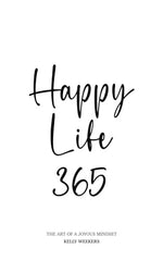 Happy Life 365: The art of a joyous mindset