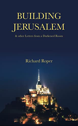 Building Jerusalem: & other Letters from a Darkened Room