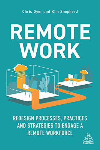 Remote Work: Redesign Processes, Practices and Strategies to Engage a Remote