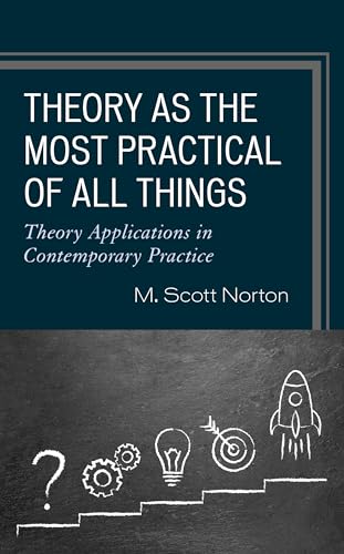 Theory as the Most Practical of All Things: Theory Applications in Contemporary