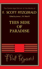This Side of Paradise (The Cambridge Edition of the Works of F. Scott Fitzgerald