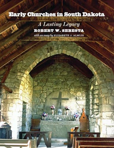 Early Churches in South Dakota: A Lasting Legacy Historical Preservation Series