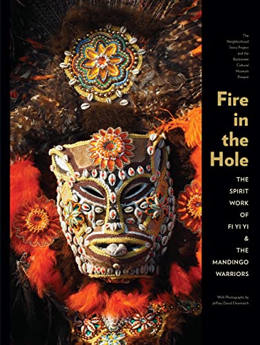 Fire in the Hole: The Spirit Work of FI YI YI and the Mandingo Warriors
