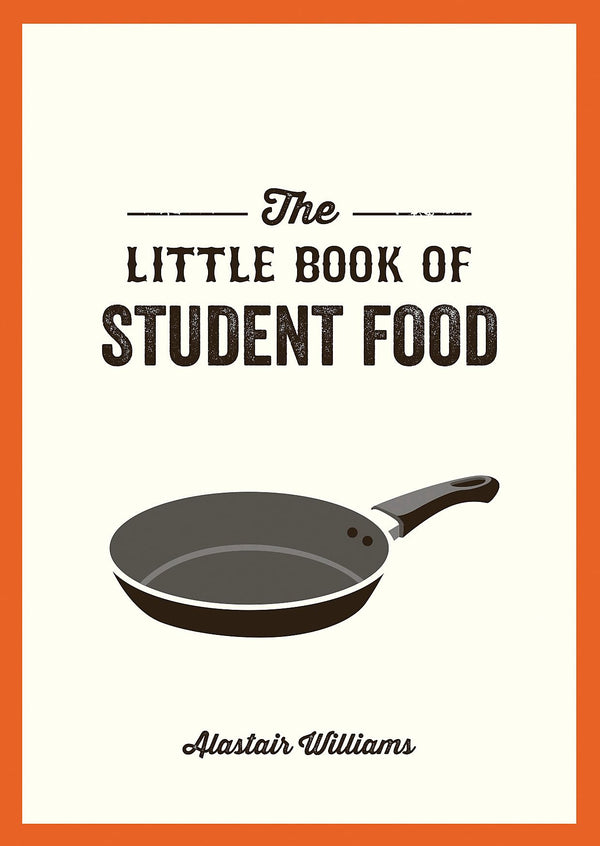 The Little Book of Student Food: Easy Recipes for Tasty, Healthy Eating by Alastair Williams - used book at Perkology Books