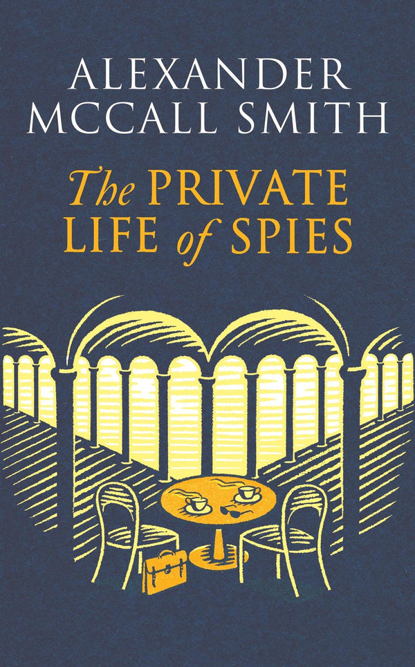 Cover of The Private Life of Spies: 'Spy-masterful storytelling' Sunday Post