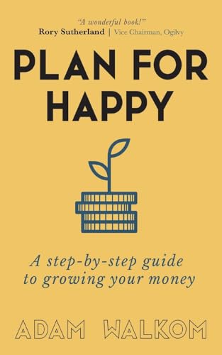Cover of Plan for Happy: A step-by-step guide to growing your money by Adam Walkom