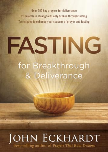 Cover of Fasting for Breakthrough and Deliverance: Pray. Believe. Receive. by John Eckhardt
