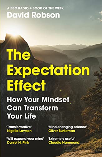 Cover of The Expectation Effect: How Your Mindset Can Transform Your Life by David Robson