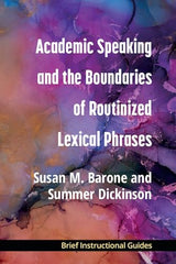 Cover of Academic Speaking and the Boundaries of Routinized Lexical Phrases by Susan M. Barone (author)|Summer Dickinson (author)