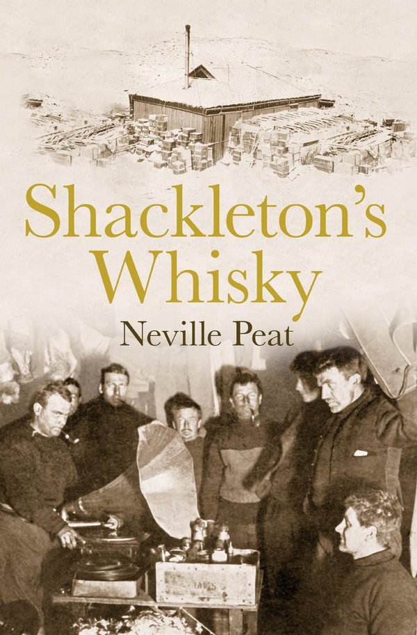 Cover of Shackleton's Whisky: The extraordinary story of an heroic explorer
