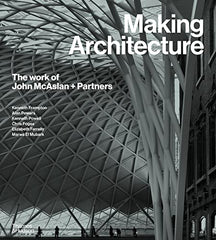 Cover of Making Architecture: The work of John McAslan + Partners by Chris Foges