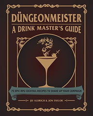 Cover of Düngeonmeister: 75 Epic RPG Cocktail Recipes to Shake Up Your Campaign by Jef Aldrich