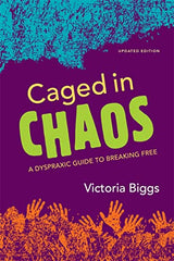 Cover of Caged in Chaos: A Dyspraxic Guide to Breaking Free Updated Edition by Victoria Biggs