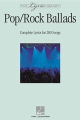 Cover of The Lyric Library: Pop/Rock Ballads: Complete Lyrics for 200 Songs by Hal Leonard Corp