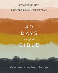 Cover of 40 Days Through the Bible: The Answers to Your Deepest Longings by Proverbs Terkeurst
